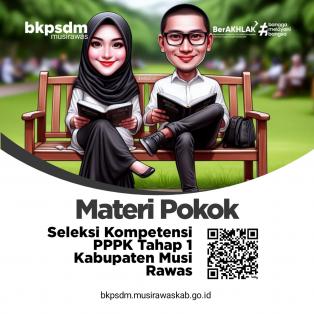MATERI POKOK SELEKSI KOMPETENSI PPPK TAHAP 1 TAHUN 2024 KABUPATEN MUSI RAWAS